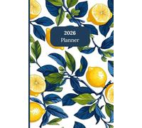 2026 Calendar, Stylish Yellow Lemon Green Blue Leaves White Cover: 365 Day Schedule Plan, Jan- Dez, Extra Space For Notes, Goal Tracking, Daily & Monthly Planner