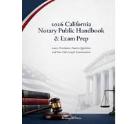 2026 California Notary Public Handbook & Exam Prep: Laws, Procedures, Practice Questions, and Four Full-Length Examinations