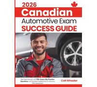 2026 Canadian Automotive Exam Success Guide: Red Seal Manual with 700+ Exam-Like Practice Questions and Detailed Explanations to Ace your 310s Assessment