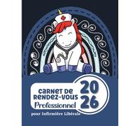2026 Carnet de Rendez-Vous Infirmière Libérale: Agenda professionnel IDE IFSI année Civile 2026 249 pages grand format / Du lundi au Dimanche datés / ... de 8h à 22h / suivi de clients / Kilométrage