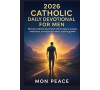 2026 Catholic Daily Devotional for Men: 365 day Catholic devotional with Scripture, Prayers, Reflections, and Saints for Men’s Spiritual Growth