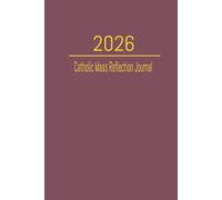 2026 Catholic Mass Reflective Journal: Lent through Ordinary time (February 2026-November 2026) Prayer notebook, Mass Planner, Mass Notebook, Bible ... Youth Groups, Family Devotions, Large Print