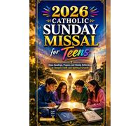2026 Catholic Sunday Missal for Teens: Mass Readings, Prayers, and Weekly Reflections to Deepen Faith and Spiritual Growth