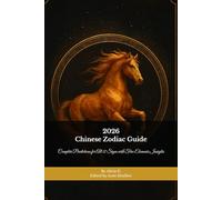 2026 Chinese Zodiac Guide: Complete Predictions for All 12 Signs with Five Elements Insights