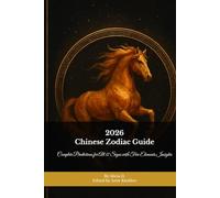 2026 Chinese Zodiac Guide: Complete Predictions for All 12 Signs with Five Elements Insights