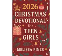 2026 Christmas Devotional for Teen Girls: 25 Days of Reflection, Prayer, and Inspiration to Celebrate the Savior