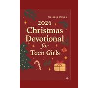 2026 Christmas Devotional for Teen Girls: 25 Days of Reflection, Prayer, and Inspiration to Celebrate the Savior
