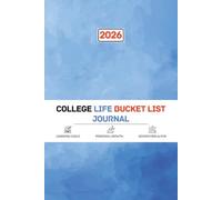 2026 College Life Bucket List Journal: A Guided Experience Notebook with 100 Inspiring Ideas and Photo Space to Document University Challenges, Personal Growth, and Significant Graduation Milestones