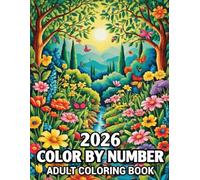 2026 Color By Number Adult Coloring Book: 100 Easy and Relaxing Coloring Pages | Animals, Butterflies, Flowers, Landscapes, Birds, Patterns and More Fun Designs.