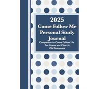 2026 Come Follow Me Personal Study Journal: Companion to Come Follow Me - For Home and Church: Old Testament