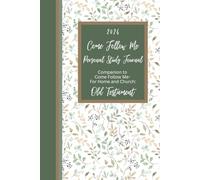 2026 Come Follow Me Personal Study Journal: Companion to Come Follow Me - For Home and Church: Old Testament