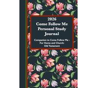 2026 Come Follow Me Personal Study Journal: Companion to Come Follow Me- For Home and Church: Old Testament