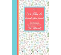 2026 Come Follow Me Personal Study Journal: Companion to Come Follow Me - for Home and Church: Old Testament