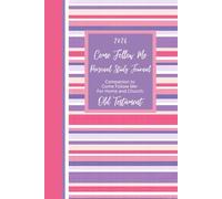 2026 Come Follow Me Personal Study Journal: Companion to Come Follow Me - For Home and Church: Old Testament