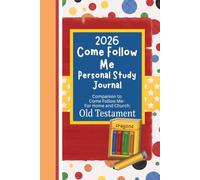 2026 Come Follow Me Personal Study Journal for Young Children: Companion to Come Follow Me - For Home and Church: Old Testament