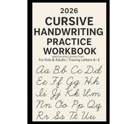 2026 Complete Cursive Mastery Workbook: Step-by-Step Handwriting Practice System for Beginners to Beautiful Writing: 80 Structured Lessons with Tracing, Writing & Skill Building | Perfect for Kids,
