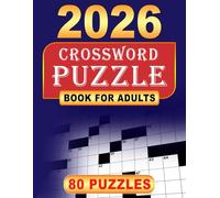 2026 Crossword Puzzle Book: 80 Challenges for Adults With Full Solutions
