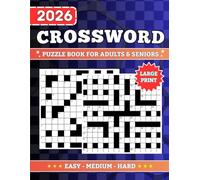 2026 Crossword Puzzle Book for Adults and Seniors - 60 Large Print, Eye-Friendly Puzzles with Solutions: Fun, Relaxing Crossword Puzzles Designed to Sharpen Your Mind Without Straining Your Eyes