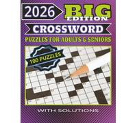 2026 CROSSWORD PUZZLES FOR ADULTS & SENIORS: 2026 BIG EDITION CROSSWORD PUZZLES FOR ADULTS & SENIORS, LARGE PRINT, 8.5 " X 11", 100 PUZZLES, 127 PAGES, WITH SOLUTIONS