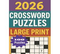 2026 CROSSWORD PUZZLES -LARGE PRINT: 2026 Easy Crossword Puzzle Book: 8.5 x 11 in | 100 Large-Print, Eye-Friendly Puzzles for Relaxing Brain Exercise ... and Focus - Great Gift for Puzzle Lovers