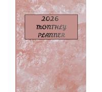 2026 Daily and Monthly Planner: A Complete 12-Month Organizer with Monthly Calendars, Daily Planning Pages, Notes & Goals