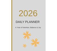 2026 Daily Planner: A year of intention balance &joy