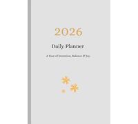 2026 Daily Planner: A year of intention balance &joy