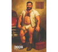 2026 Daily Planner: Gay Bear Mechanic Beefcake Organizer with Positive Affirmations