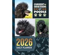 2026 Daily Planner: Hardcover / One Page Per Day / 6x9 Dated Organizer With Hourly Diary - 1 Hour Time Slots / To Do List / Notes Section / Scheduling Gift / Black Poodle Dog Art Cover