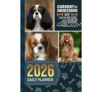 2026 Daily Planner: Hardcover / One Page Per Day / 6x9 Dated Organizer With Hourly Diary - 1 Hour Time Slots / To Do List / Notes Section / Scheduling Gift / Cavalier King Charles Spaniel Dog Art Cover