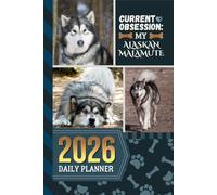 2026 Daily Planner: Hardcover / One Page Per Day / 6x9 Dated Organizer With Hourly Diary - 1 Hour Time Slots / To Do List / Notes Section / Scheduling Gift / Alaskan Malamute Dog Art Cover