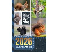 2026 Daily Planner: Hardcover / One Page Per Day / 6x9 Dated Organizer With Hourly Diary - 1 Hour Time Slots / To Do List / Notes Section / Scheduling Gift / Squirrel - Wildlife Animal Art Cover