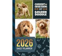 2026 Daily Planner: Hardcover / One Page Per Day / 6x9 Dated Organizer With Hourly Diary - 1 Hour Time Slots / To Do List / Notes Section / Scheduling Gift / Golden Doodle - Goldendoodle Dog Art Cover