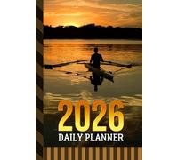 2026 Daily Planner: Hardcover / One Page Per Day / 6x9 Dated Organizer With Hourly Diary - 1 Hour Time Slots / To Do List / Notes Section / Scheduling ... Sculling Sculler - Water Sports Art Cover