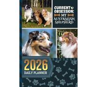 2026 Daily Planner: One Page Per Day / 6x9 Dated Organizer With Hourly Diary - 1 Hour Time Slots / To Do List / Notes Section / Scheduling Gift / Australian Shepherd Dog Art Cover