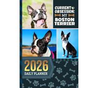 2026 Daily Planner: One Page Per Day / 6x9 Dated Organizer With Hourly Diary - 1 Hour Time Slots / To Do List / Notes Section / Scheduling Gift / Boston Terrier Dog Art Cover