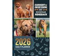 2026 Daily Planner: One Page Per Day / 6x9 Dated Organizer With Hourly Diary - 1 Hour Time Slots / To Do List / Notes Section / Scheduling Gift / Rhodesian Ridgeback Dog Art Cover