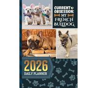 2026 Daily Planner: One Page Per Day / 6x9 Dated Organizer With Hourly Diary - 1 Hour Time Slots / To Do List / Notes Section / Scheduling Gift / Tan French Bulldog Dog Art Cover