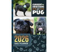 2026 Daily Planner: One Page Per Day / 6x9 Dated Organizer With Hourly Diary - 1 Hour Time Slots / To Do List / Notes Section / Scheduling Gift / Black Pug Dog Art Cover