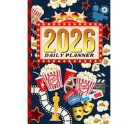 2026 Daily Planner: One Page Per Day / 6x9 Dated Organizer With Hourly Diary - 1 Hour Time Slots / To Do List / Notes Section / Scheduling Gift / Cinema Film Theater - Movie Lover Theme Cover