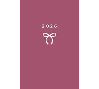 2026 Daily & Weekly Planner, Cute Simple Stylish Neutral Light Berry Rose Pink Beige Bow Cover: 365 Day Schedule Plan, Jan- Dez, Extra Space For Notes