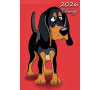 2026 Diary: Black & Tan Coonhound Dog: | A5 Week to View Dated from Jan 2026 to Dec 2026 | Weekly Planner Agenda Personal Organiser