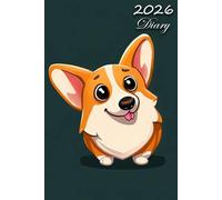 2026 Diary: Corgi Dog: | A5 Week to View Dated from Jan 2026 to Dec 2026 | Weekly Planner Agenda Personal Organiser