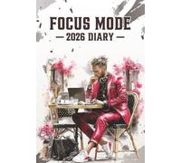 2026 Diary - Focus Mode: Weekly & Monthly Planner | 12-Month Calendar | Monday Start | Lined Notes Pages