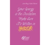 2026 Diary & Weekly Planner. Your Energy is the Invitation. Make Sure It's Written in GOLD.