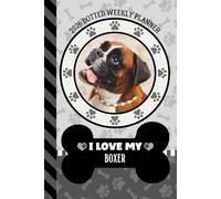 2026 Dotted Weekly Planner: Dated 6x9 Vertical Weekday Layout With Dot Grid Note Pages / Habit Tracker / Jan - Dec / Small Personal Diary / I Love My Boxer Dog Art Cover