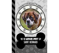 2026 Dotted Weekly Planner: Dated 6x9 Vertical Weekday Layout With Dot Grid Note Pages / Habit Tracker / Jan - Dec / Small Personal Diary / I Love My St Saint Bernard Dog Art Cover