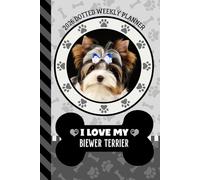 2026 Dotted Weekly Planner: Dated 6x9 Vertical Weekday Layout With Dot Grid Note Pages / Habit Tracker / Jan - Dec / Small Personal Diary / I Love My Biewer Yorkshire Terrier Dog Art Cover