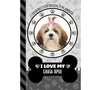 2026 Dotted Weekly Planner: Dated 6x9 Vertical Weekday Layout With Dot Grid Note Pages / Habit Tracker / Jan - Dec / Small Personal Diary / I Love My Lhasa Apso Dog Art Cover
