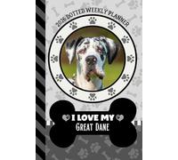 2026 Dotted Weekly Planner: Dated 6x9 Vertical Weekday Layout With Dot Grid Note Pages / Habit Tracker / Jan - Dec / Small Personal Diary / I Love My Black White Great Dane Dog Art Cover